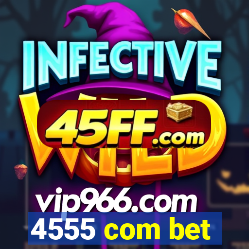 4555 com bet